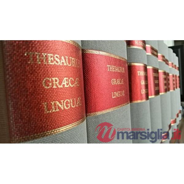 Thesaurus grecae linguae (rist. anast. Parigi, 1831-1865). Ediz. italiana