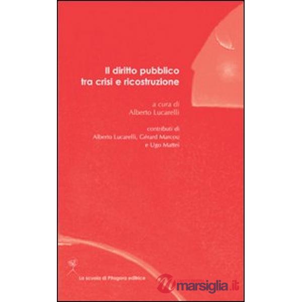 Diritto pubblico tra crisi e ricostruzione (Il)