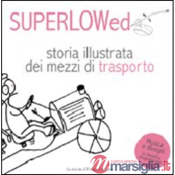 Storia illustrata dei mezzi di trasporto. Il canzoniere biondo. Ediz. illustrata. Con CD Audio. Vol. 1