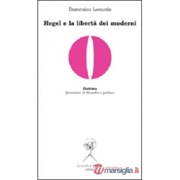 Hegel e la libertà dei moderni