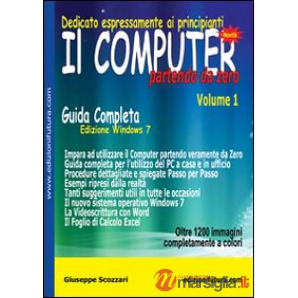 Computer partendo da zero (Il). Vol. 1: Windows 7