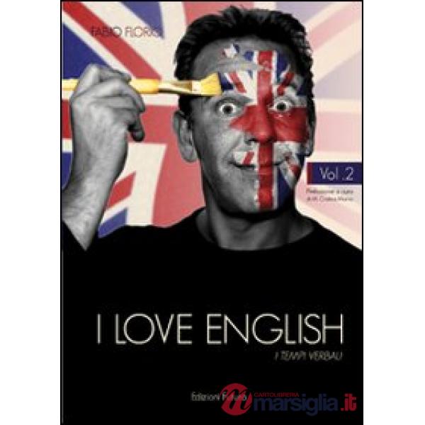 I love english. I tempi verbali. Vol. 2