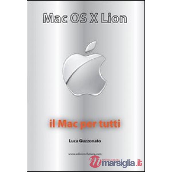 Mac OS X Lion. Il Mac per tutti