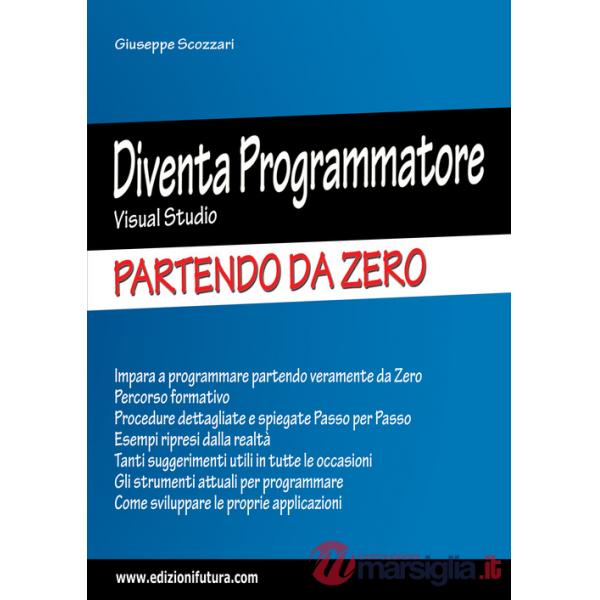 Diventa programmatore Visual Studio. Partendo da zero. Ediz. ampliata