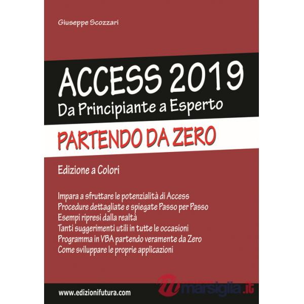 Access 2019. Da principiante a esperto partendo da zero. Ediz. illustrata