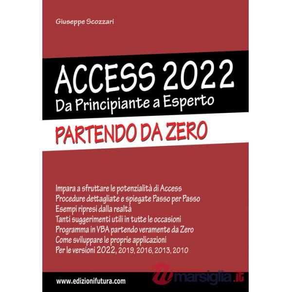 Access 2022. Da principiante a esperto. Partendo da zero. Ediz. illustrata