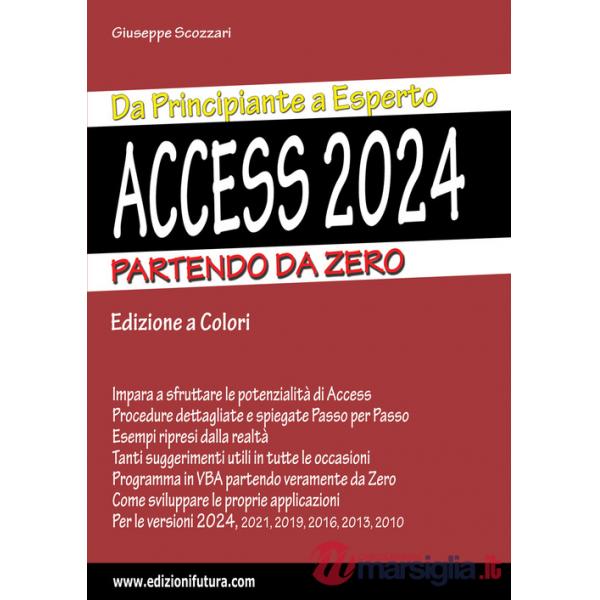 Access 2024. Da principiante a esperto. Partendo da zero. Ediz. illustrata