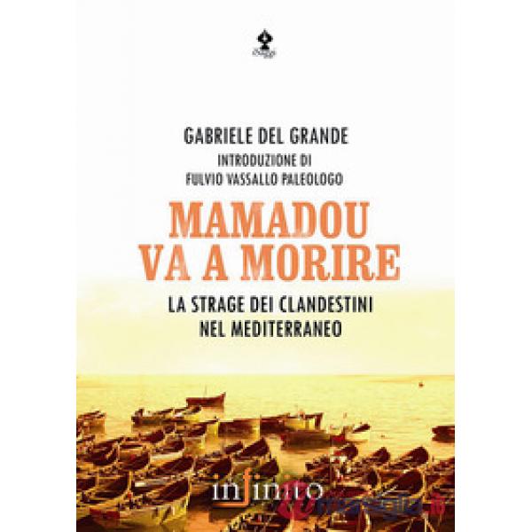 Mamadou va a morire. La strage dei clandestini nel Mediterraneo