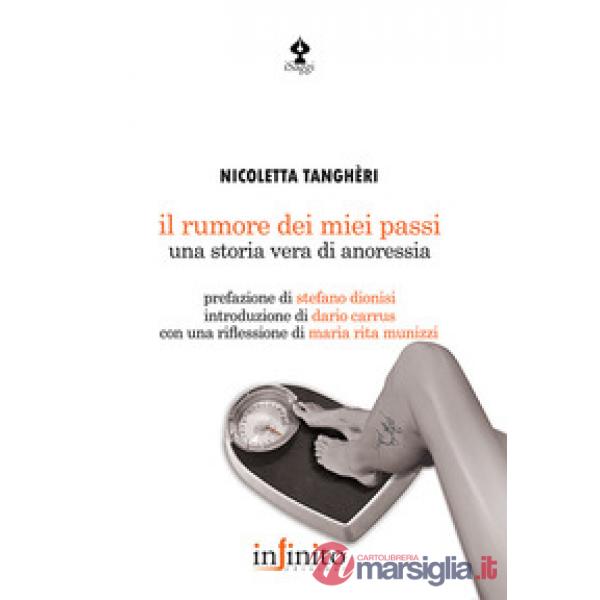 Rumore dei miei passi. Una storia vera di anoressia (Il)