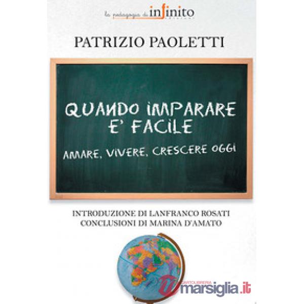 Quando imparare è facile. Amare, vivere, crescere oggi