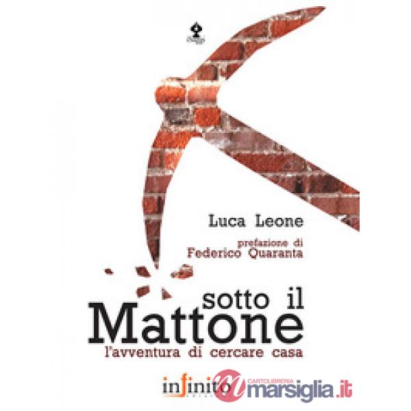 Sotto il mattone. L'avventura di cercare casa
