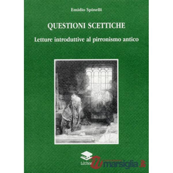 Questioni scettiche. Letture introduttive al pirronismo antico