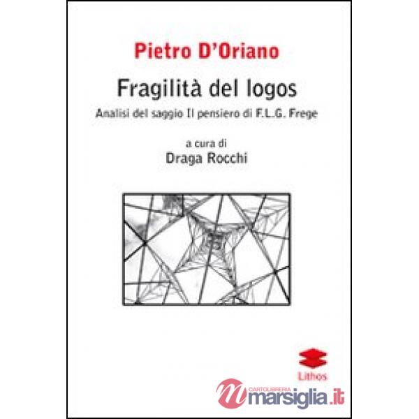 Fragilità del logos. Analisi del saggio Il pensiero di F. L. G. Frege