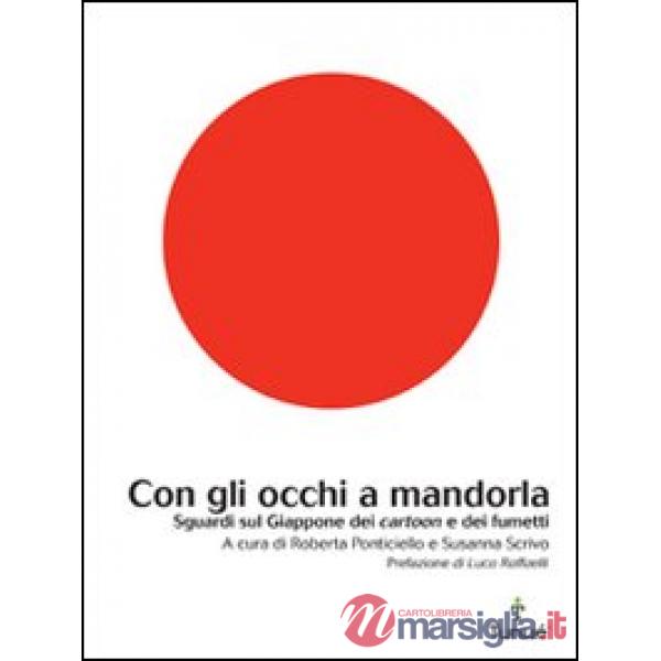 Con gli occhi a mandorla. Sguardi sul Giappone dei cartoon e dei fumetti