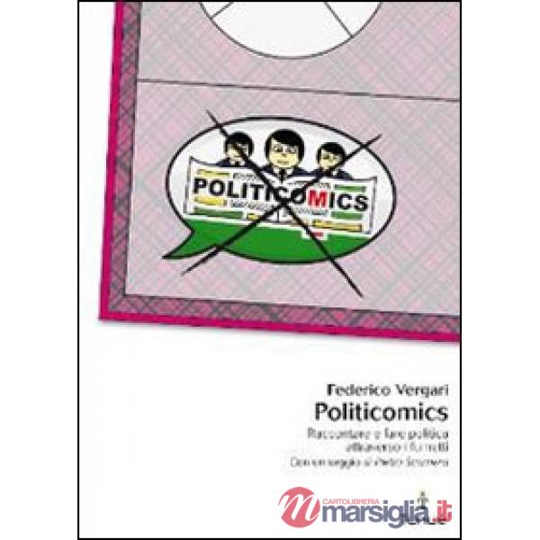 Politicomics. Raccontare e fare politica attraverso i fumetti