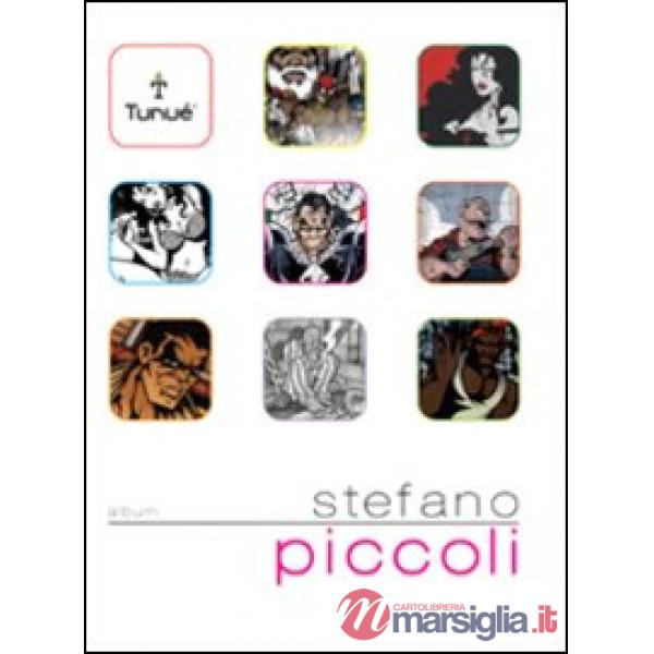 Stefano Piccoli. Ediz. illustrata