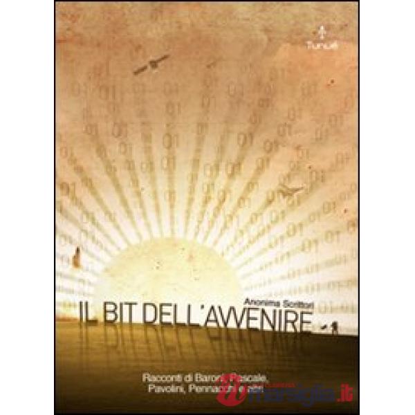Bit dell'avvenire (Il)