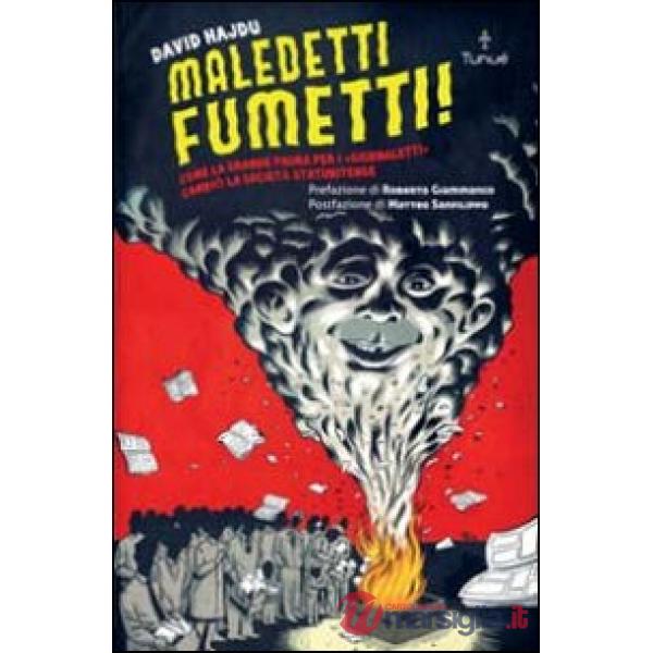 Maledetti fumetti! Come la grande paura per i «giornaletti» cambiò la società