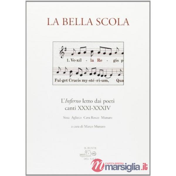 Bella scola. L'Inferno letto dai poeti. Canti XXXI-XXXIV (La)