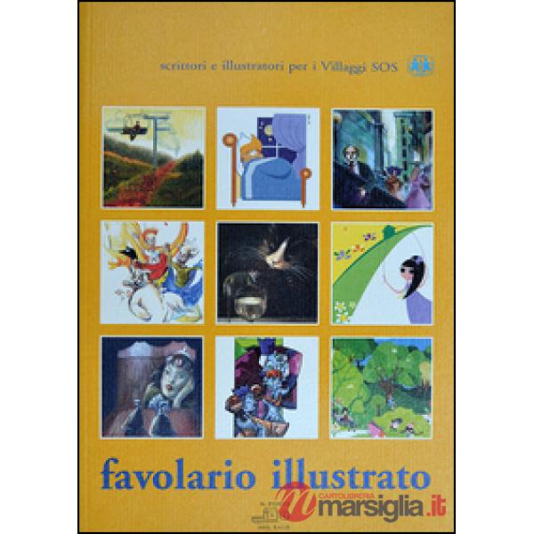 Favolario illustrato. Scrittori e illustratori per i villaggi S.O.S