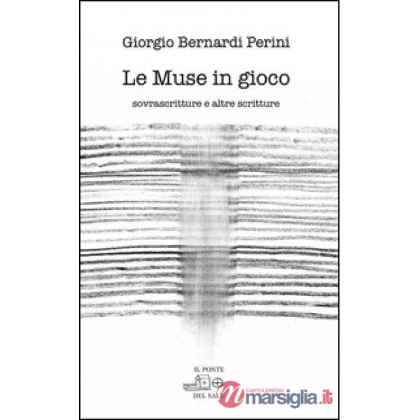 Muse in gioco. Sovrascritture e altre scritture. Ediz. multilingue (Le)