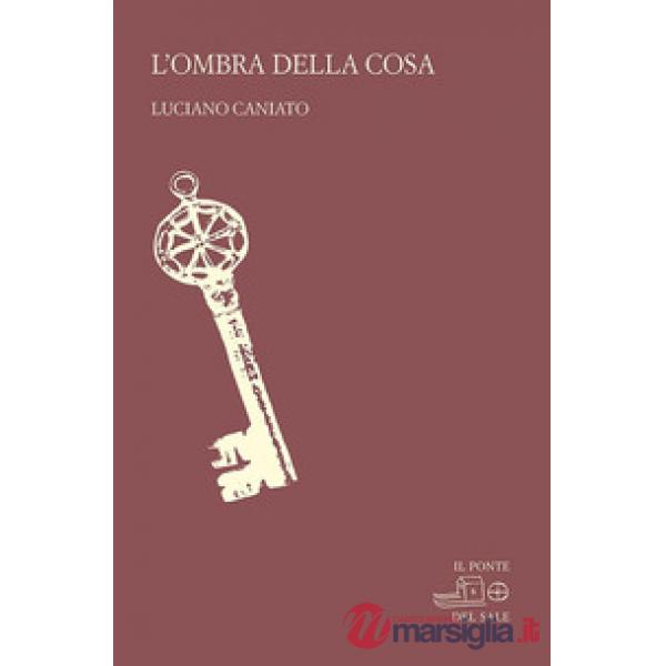 Ombra della cosa (L')