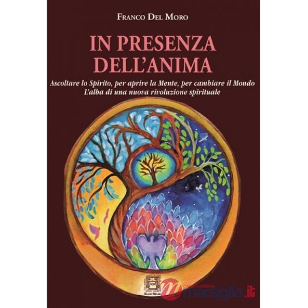 In presenza dell'anima. L'alba di una nuova rivoluzione spirituale