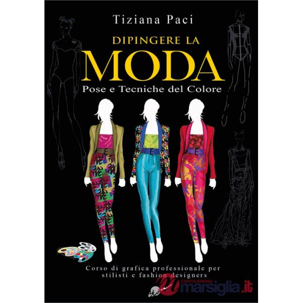 Dipingere la moda. Pose e tecniche del colore