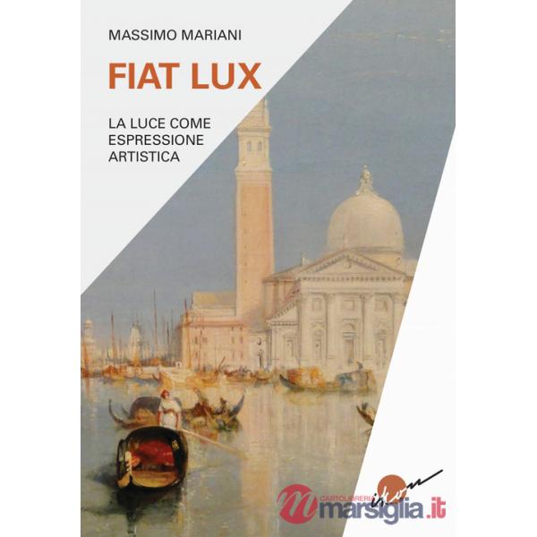 Fiat lux. La luce come espressione artistica