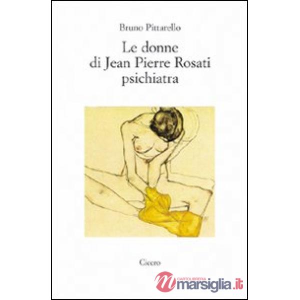 Donne di Jean Pierre Rosati psichiatra (Le)