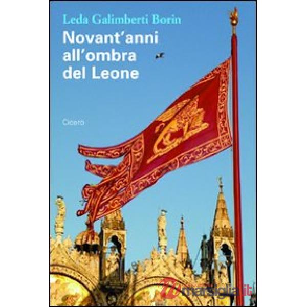 Novant'anni all'ombra del leone