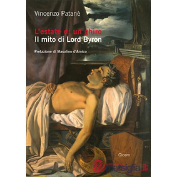 Estate di un ghiro. Il mito di Lord Byron (L')