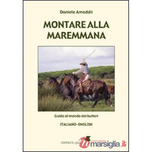 Montare alla maremmana. Ediz. italiana e inglese