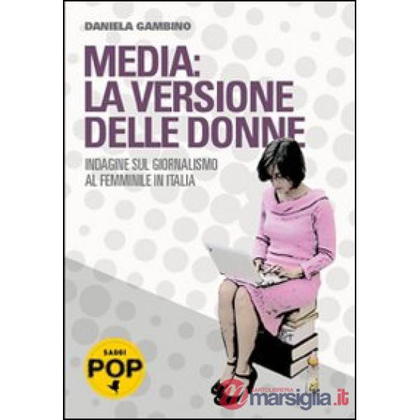 Media: la versione delle donne. Indagine sul giornalismo al femminile in Italia