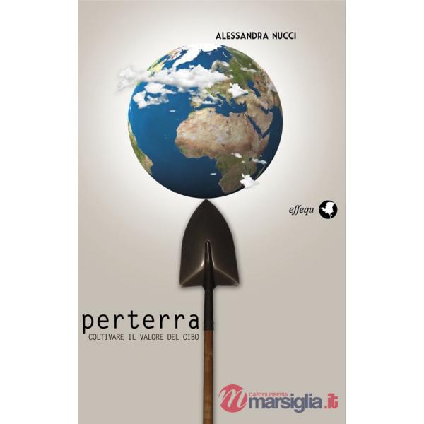Perterra. Coltivare il valore del cibo