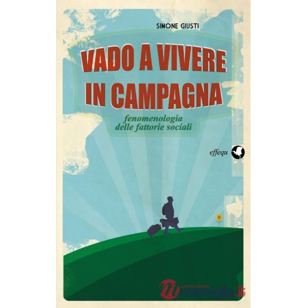 Vado a vivere in campagna. Fenomenologia delle fattorie sociali