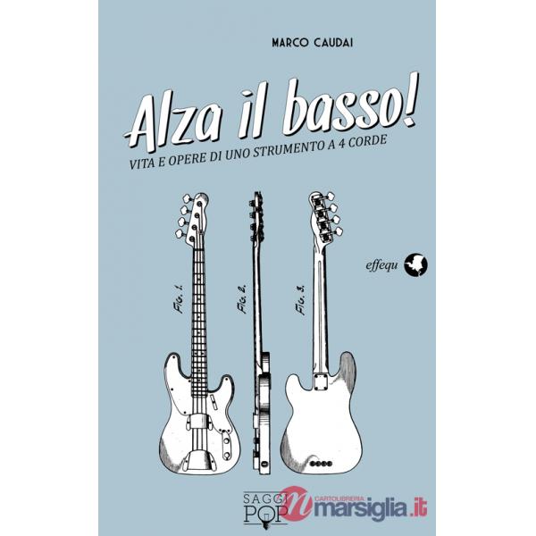 Alza il basso! Vita e opere di uno strumento a 4 corde