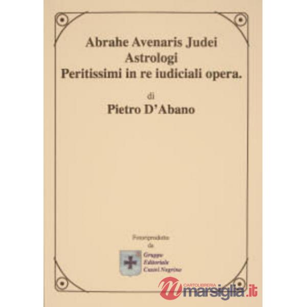 Abrahe avenaris judei astrologi peritissimi in re judicali opera