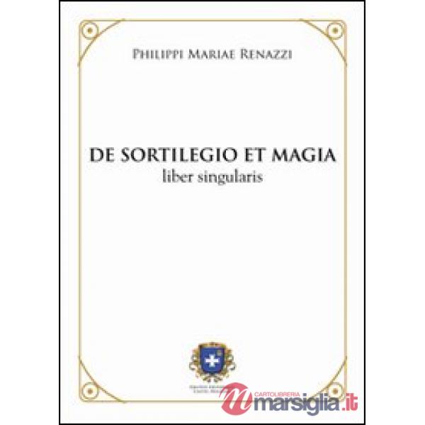 De sortilegio et magia. Liber singularis (rist. anast. 1803)