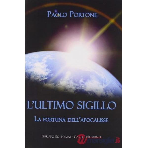 Ultimo sigillo. La fortuna dell'apocalisse (L')