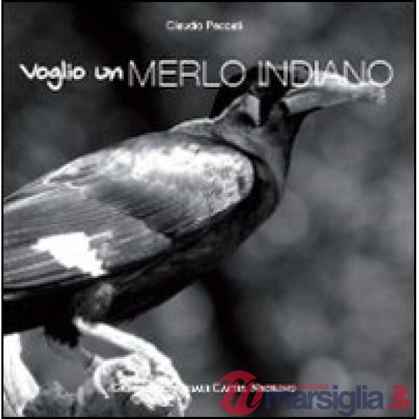 Voglio un merlo indiano