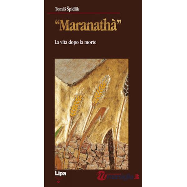 Maranathà. La vita dopo la morte