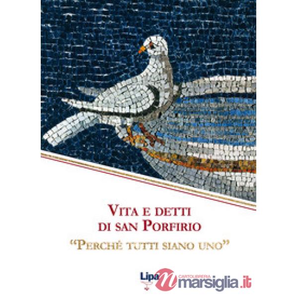 Vita e detti di san Porfirio. «Perché tutti siano uno»