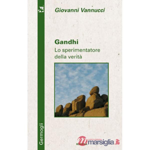 Gandhi. Lo sperimentatore della verità