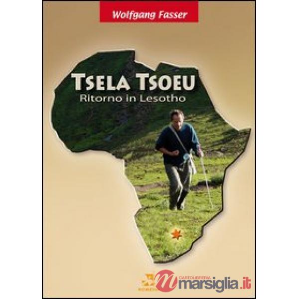 Tsela Tsoeu. Ritorno in Lesotho. Con CD Audio