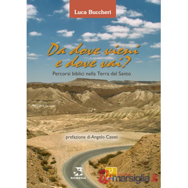 Da dove vieni e dove vai? Percorsi biblici nella terra del Santo