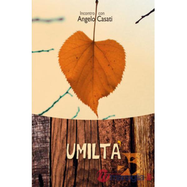 Umiltà. Incontro con Angelo Casati