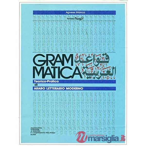 GRAMMATICA TEORICO PRATICA DI ARABO LETTERARIO MODERNO