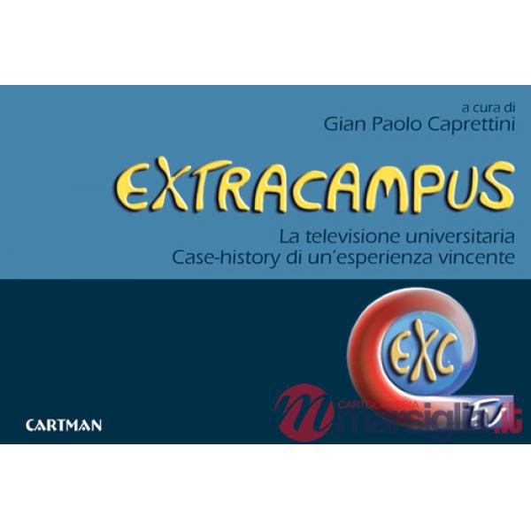 Extracampus. La televisione universitaria. Case-history di un'esperienza vincente