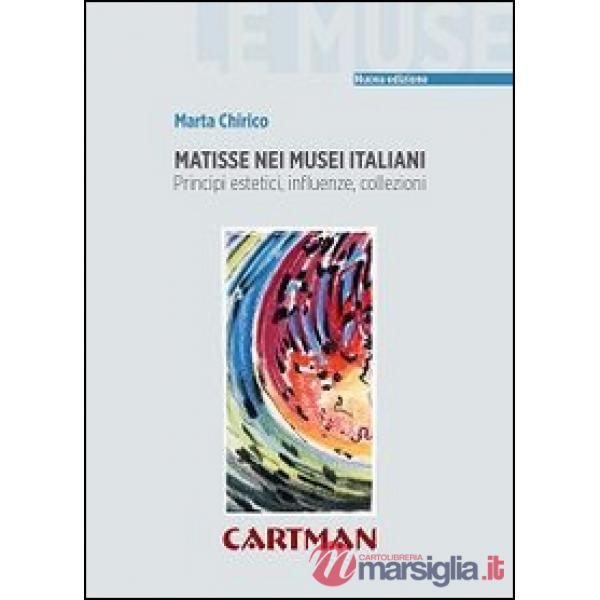 Matisse nei musei italiani. Principi estetici, inflenze, collezioni